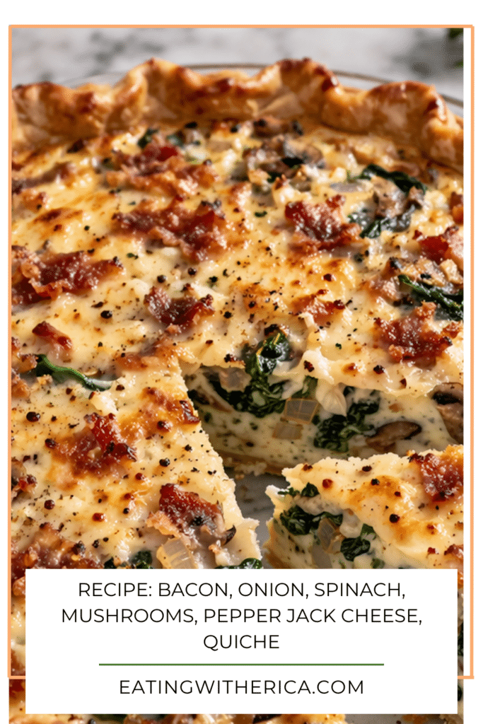 Recipe Bacon, Onion, Spinach, Mushrooms, Pepper Jack Cheese, Quiche