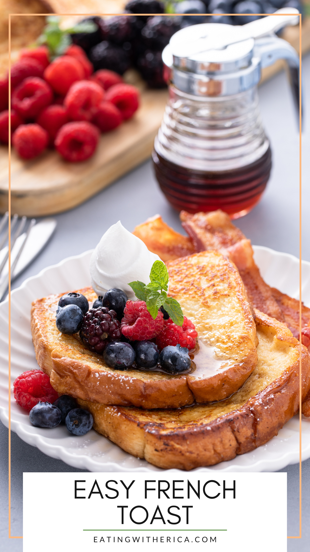 The Best French Toast Recipe (+VIDEO) - The Girl Who Ate Everything