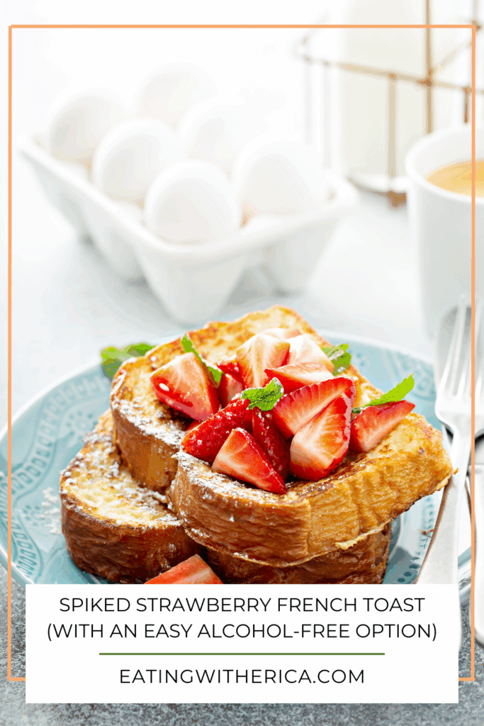 Spiked Strawberry French Toast (With an Easy Alcohol-Free Option)