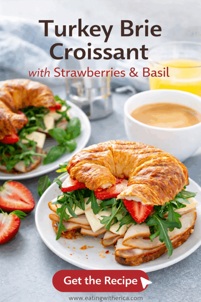 Turkey Brie Croissant with Strawberries & Basil pinterest pin
