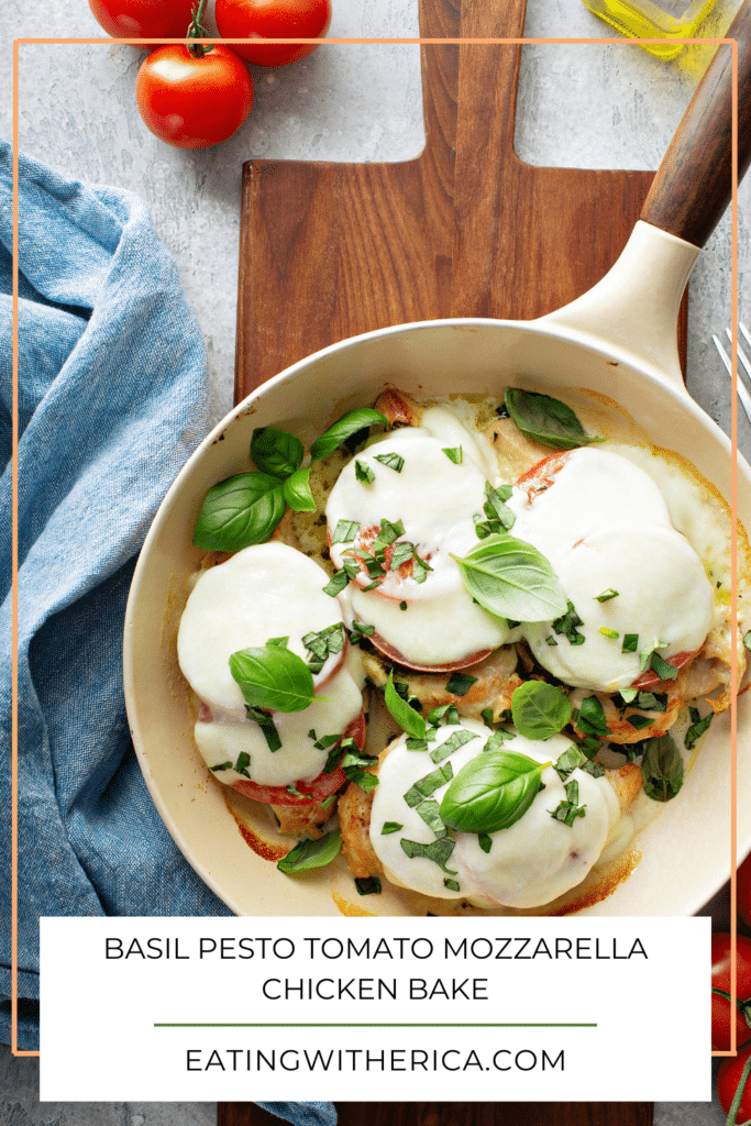 Basil Pesto Tomato Mozzarella Chicken Bake