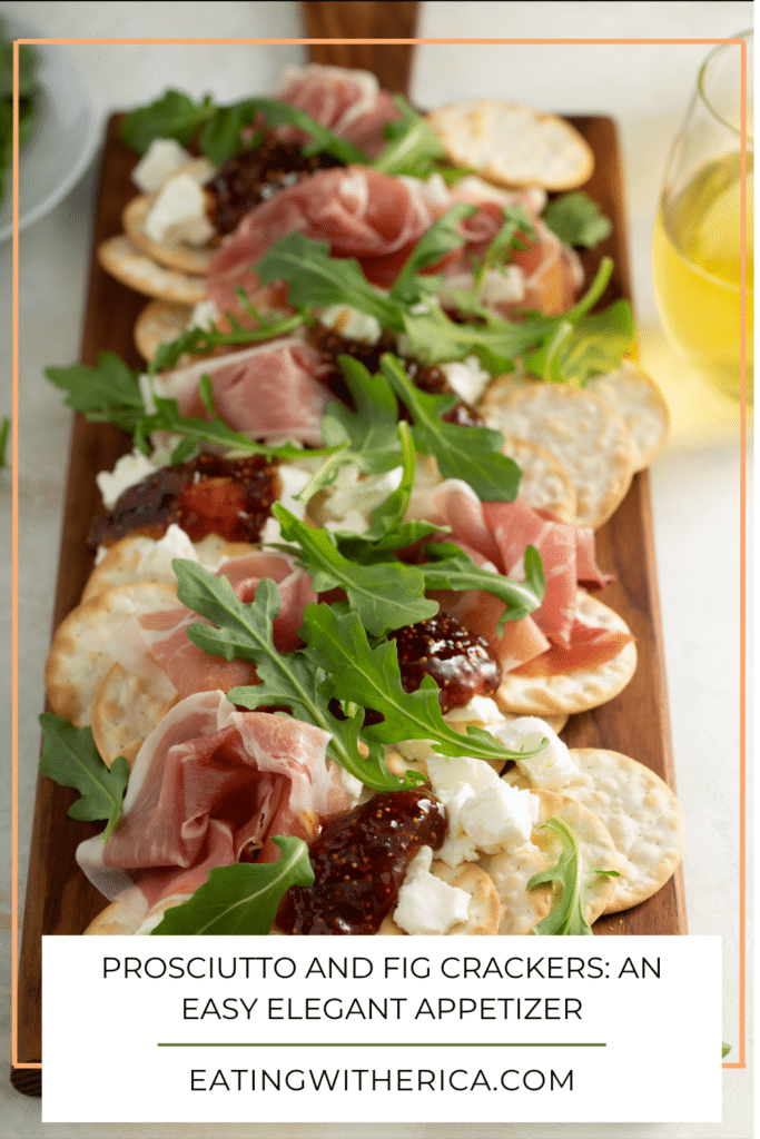 Prosciutto and Fig Crackers An Easy Elegant Appetizer